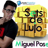 SETS DE LUJO MIGUEL POSE ( ESPAÑA) GENTILEZA DE LOCA FM  SETS DE LUJO 2 by SETS DE LUJO , SALIDAS AL AIRE