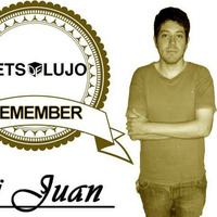 SETS DE LUJO REMEMBER DJ JUAN (ARGENTINA) by SETS DE LUJO , SALIDAS AL AIRE