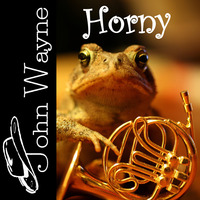 Horny - Mixed by John Wayne by djjohnwayne