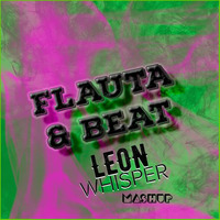 Googh - Flauta & Beat (Leon Whisper Mashup) PVT by DJ Leon Whisper