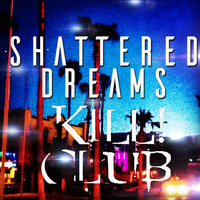 Shattered Dreams Ep. 13 - Deep Summer Mix by Kill! Club