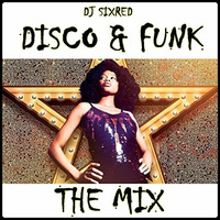 DISCO &amp; FUNK THE MIX by Sixred