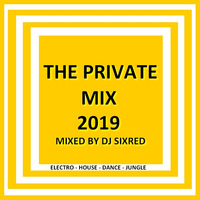 THE PRIVATE MIX 2019 by Sixred