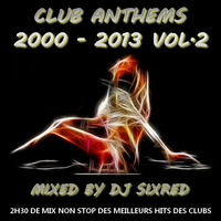 CLUB ANTHEMS 2000 - 2013 VOL.2 by Sixred