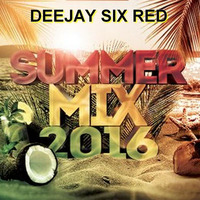 SUMMER MIX 2016 BY DEEJAY SIXRED by Sixred