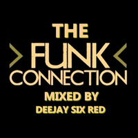 THE FUNK CONNECTION BY DEEJAY SIX RED by Sixred