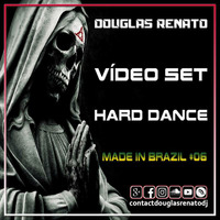 Hard Dance Vídeo Set - Made In Brazil (By Douglas Renato) #06 by Douglas Renato