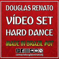 Hard Dance Vídeo Set - Made In Brazil (By Douglas Renato) #07 by Douglas Renato