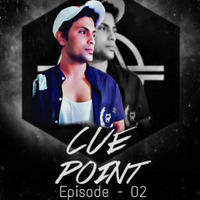 DJ RAJ SINGH Cue Point Episode 02 by Dj Raj Singh