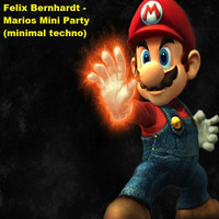 Felix Bernhardt - Marios Mini Party (minimal techno) by  "GEFÜHLTER TECHNO UND MINIMAL"