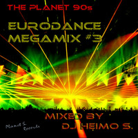Planet 90s - Eurodance Megamix 3 (DJ Heimo S Mix) by DJ Heimo S. aka H@tenga