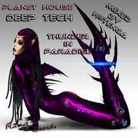 Planet House - Deep Tech Thunder in Paradise (H@tenga Mix) by DJ Heimo S. aka H@tenga