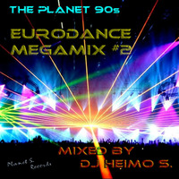 Planet 90s - Eurodance Megamix 2 (DJ Heimo S Mix) by DJ Heimo S. aka H@tenga