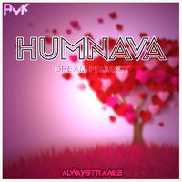 HUMNAVA (DREAM PROJECT) - AYK by AYK