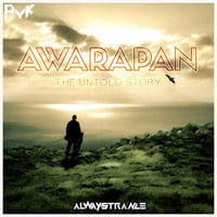 AWARAPAN (THE UNTOLD STORY) - AYK by AYK