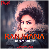 RANJHANA (DREAM PROJECT) - AYK Ft. Diljit Dosanjh by AYK