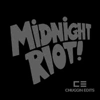 Midnight Riot Mix (Chuggin Edits)        by Chuggin Edits