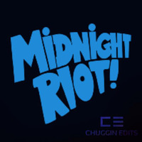 Chuggin Edits - MIDNIGHT RIOT 2  by Chuggin Edits