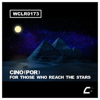 Cino - For Those Who Reach the Stars (Original Mix) (Preview) (OUT NOW) by Cino (POR)
