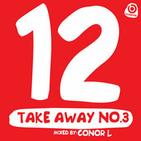 12 Takeaway No. 3, mixed by Conor L by Conor Lynch