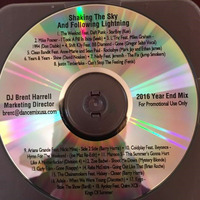 Year End Mix 2016 - Shaking The Sky And Following Lightning by DJ Brent Harrell