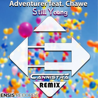 Adventurer feat. Chawe - Still Young (Cannistrà Remix) by Cannistrà