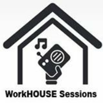 The WorkHOUSE Sessions