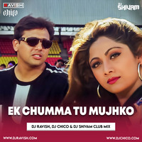 Chhote Sarkar - Ek Chumma Tu Mujhko (DJ Ravish, DJ Chico &amp; DJ Shivam Club Mix) by DJ Ravish & DJ Chico