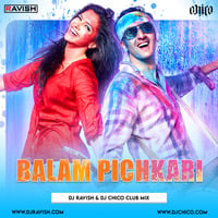 DJ Ravish &amp; DJ Chico - Balam Pichkari (Club Mix) by DJ Ravish & DJ Chico