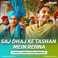 Mausam - Saj Dhaj Ke Tashan Mein Rehna (DJ Ravish, DJ Chico &amp; DJ Shivam Wedding Mix) by DJ Ravish & DJ Chico