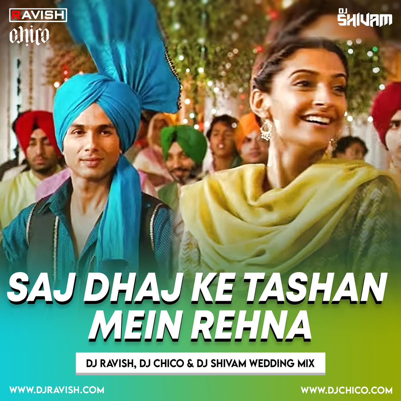 Mausam - Saj Dhaj Ke Tashan Mein Rehna (DJ Ravish, DJ Chico & DJ Shivam Wedding Mix)