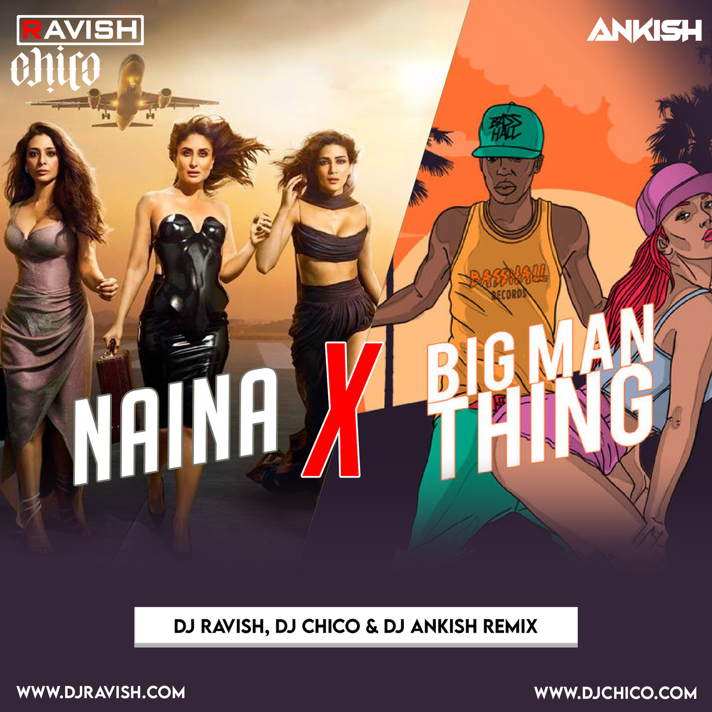 Crew - Naina X Big Man Thing (DJ Ravish, DJ Chico & DJ Ankish Remix)