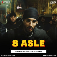 Sukha &amp; Gurlez Akhtar - 8 Asle (DJ Ravish &amp; DJ Chico Desi Club Mix) by DJ Ravish & DJ Chico