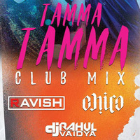DJ Ravish, DJ Chico &amp; DJ Rahul Vaidya - Tamma Tamma Again (Club Mix) by DJ Ravish & DJ Chico