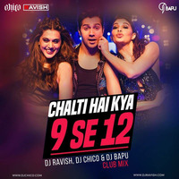 DJ Ravish, DJ Chico &amp; DJ Bapu - Chalti Hai Kya 9 Se 12 (Club Mix) by DJ Ravish & DJ Chico
