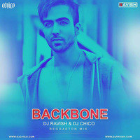 Hardy Sandhu - Backbone (DJ Ravish &amp; DJ Chico Reggaeton Mix) by DJ Ravish & DJ Chico