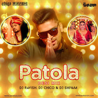 Guru Randhawa - Patola (DJ Ravish, DJ Chico &amp; DJ Shivam Desi Mix) by DJ Ravish & DJ Chico