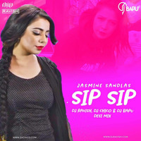 Jasmine Sandlas - Sip Sip (DJ Ravish, DJ Chico &amp; DJ Bapu Desi Mix) by DJ Ravish & DJ Chico
