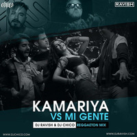 DJ Ravish &amp; DJ Chico - Kamariya Vs Mi Gente (Reggaeton Mix) by DJ Ravish & DJ Chico