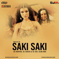 Musafir - Saki Saki (DJ Ravish, DJ Chico &amp; DJ OSL Club Mix) by DJ Ravish & DJ Chico
