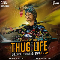 Diljit - Thug Life (DJ Ravish, DJ Chico &amp; DJ Bapu Desi Mix) by DJ Ravish & DJ Chico