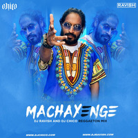 Emiway Bantai - Machayenge (DJ Ravish &amp; DJ Chico Reggaeton Mix) by DJ Ravish & DJ Chico