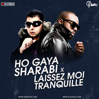 Panjabi MC X Maitre Gims - Ho Gaya Sharabi Vs Laissez Moi Tranquille (DJ Ravish &amp; DJ Bapu Desi Mix) by DJ Ravish & DJ Chico