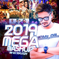 DJ Ravish - 2019 Mega Mashup by DJ Ravish & DJ Chico