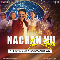 Angrezi Medium - Nachan Nu Jee Karda (DJ Ravish &amp; DJ Chico Club Mix) by DJ Ravish & DJ Chico