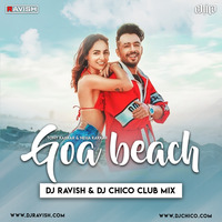 Tony Kakkar &amp; Neha Kakkar - Goa Beach (DJ Ravish &amp; DJ Chico Club Mix) by DJ Ravish & DJ Chico