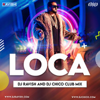 Yo Yo Honey Singh - Loca (DJ Ravish &amp; DJ Chico Club Mix) by DJ Ravish & DJ Chico