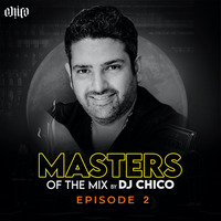 002 Masters Of The Mix by DJ Chico - Minimal House by DJ Ravish & DJ Chico