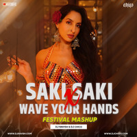Saki Saki X Wave You Hands (DJ Ravish &amp; DJ Chico Festival Mashup) by DJ Ravish & DJ Chico
