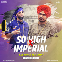 So High X Imperial (DJ Ravish &amp; DJ Chico Festival Mashup) by DJ Ravish & DJ Chico